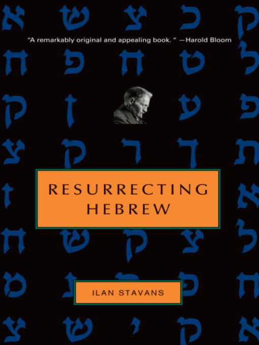 Title details for Resurrecting Hebrew by Ilan Stavans - Wait list